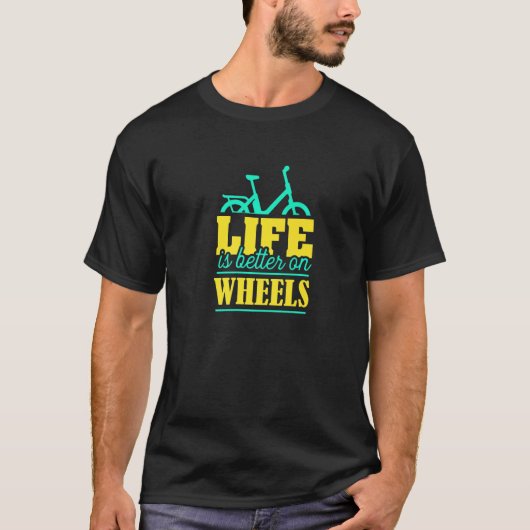 Grappig fietsen citeert fietsleven is beter wannee t-shirt (Voorkant)