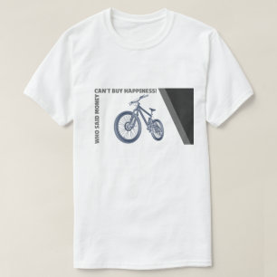 Grappig fietsen - Geld kan je niet gelukkig maken? T-shirt