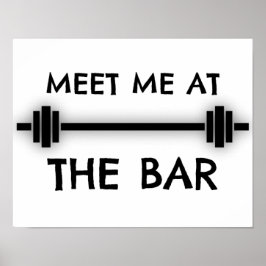 Grappig Fitness Quote: Ontmoet me bij de bar Poster