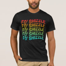 Grappig Fo' Shizzle T-shirt