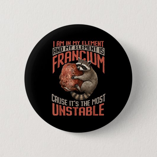Grappig francium het meest onstabiele - mijn eleme ronde button 5,7 cm (Voorkant)