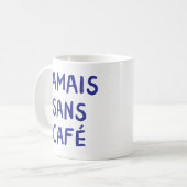 Grappig Frans Jamais Sans Café Koffie Quote Graphi Koffiemok (Voorkant links)