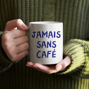 Grappig Frans Jamais Sans Café Koffie Quote Graphi Koffiemok