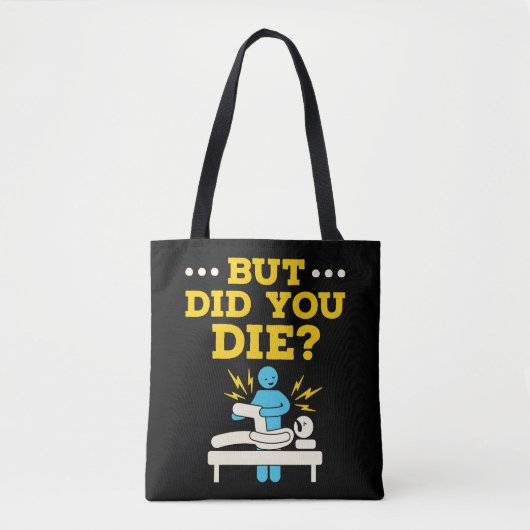 Grappig fysieke therapie, maar ben je gestorven? tote bag (Voorkant)