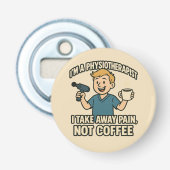 Grappig Fysiotherapeut Koffie Lover Design Button Flesopener (Voorkant)