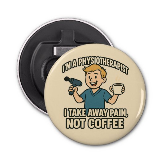 Grappig Fysiotherapeut Koffie Lover Design Button Flesopener (Voorkant)