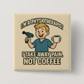 Grappig Fysiotherapeut Koffie Lover Design Vierkante Button 5,1 Cm (Voorkant)