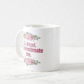 Grappig "Ga vooruit, onderschat me" Typografie Koffiemok (Voorkant links)