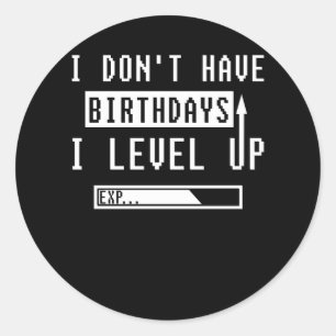 Grappig gamer Birthday dat ik geen 'Birthdays'-gam Ronde Sticker