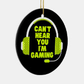 Grappig Gamer Birthday Gift kan je niet horen dat  Keramisch Ornament (Rechts)