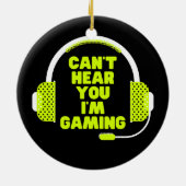 Grappig Gamer Birthday Gift kan je niet horen dat  Keramisch Ornament (Achterkant)