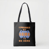 Grappig gamer citaat dat ik mijn spel heb onderbro tote bag (Voorkant)