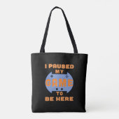 Grappig gamer citaat dat ik mijn spel heb onderbro tote bag (Achterkant)