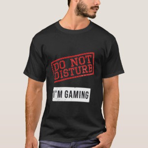 Grappig Gamer Design Niet storen Ik ben Gaming Gif T-shirt