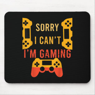 Grappig Gamer Gift Sorry dat ik niet kan spelen Muismat