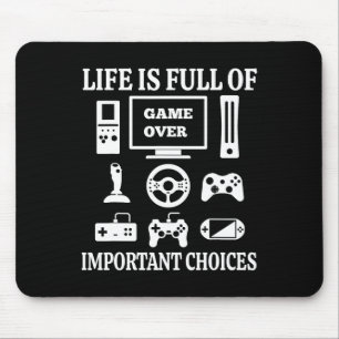 Grappig gamer shirt Leven zit vol belangrijke keuz Muismat