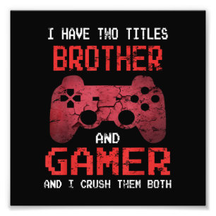 Grappig gamer  videogames voor jongens Brother Foto Afdruk