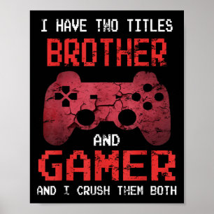 Grappig gamer  videogames voor jongens Brother Poster