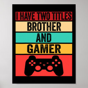 Grappig gamer  videogames voor jongens Brother S Poster
