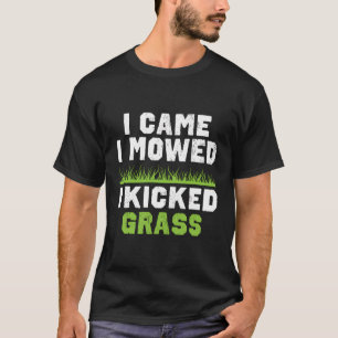 Grappig gazon verzorging cadeau Ik kwam maaien Ik T-shirt