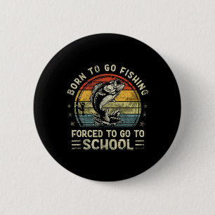 Grappig Geboren Om Te Gaan Vissen B Vis Visser Jon Ronde Button 5,7 Cm