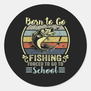 Grappig Geboren Om Te Gaan Vissen B Vis Visser Jon Ronde Sticker