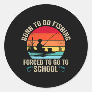 Grappig Geboren Om Te Gaan Vissen B Vis Visser Man Ronde Sticker