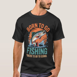 Grappig Geboren Om Te Gaan Vissen Gedwongen School T-shirt