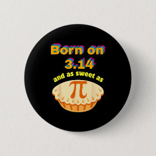 Grappig geboren op 314 en zoet als verjaardag wisk ronde button 5,7 cm