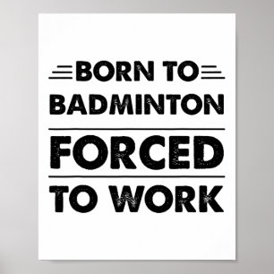 Grappig geboren uit badminton gedwongen om te werk poster