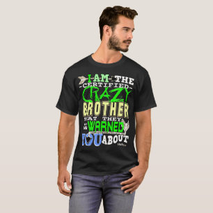 Grappig Gecertificeerd Crazy Brother T-shirt