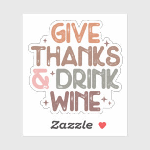 Grappig "Geef Bedankt en Drink Wijn" Quote Sticker