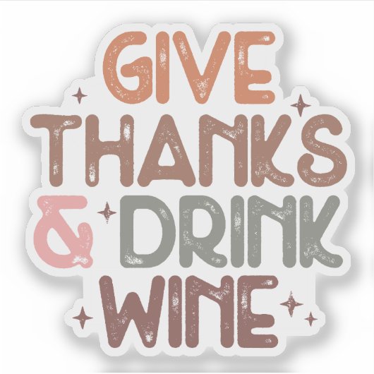 Grappig "Geef Bedankt en Drink Wijn" Quote Sticker (Voorkant)