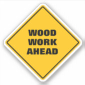 Grappig geel WOOD werk vooruit CAUTION wegteken Sticker (Voorkant)