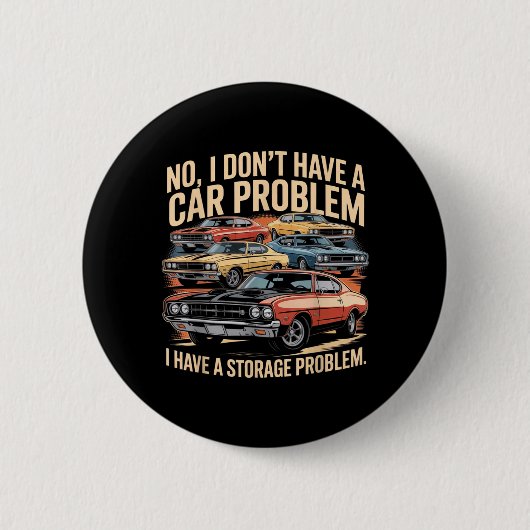 Grappig Geen Auto Probleem Hebben Een Opslagproble Ronde Button 5,7 Cm (Voorkant)