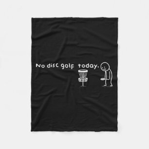 Grappig Geen Disc Golf Vandaag Humor Sarcastisch M Fleece Deken