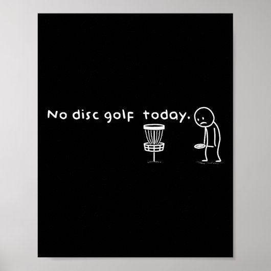 Grappig Geen Discgolf Vandaag Humor Sarcasme Meme Poster (Voorkant)