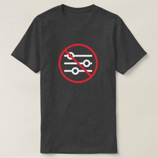 Grappig Geen Filter T-shirt (Design voorkant)