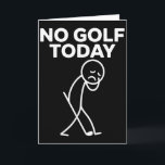 Grappig Geen Golf Vandaag Grappige Droevige Stickm Kaart<br><div class="desc">Grappig Geen Golf Vandaag Grappige Treurige Stickman Golfer Golfers</div>