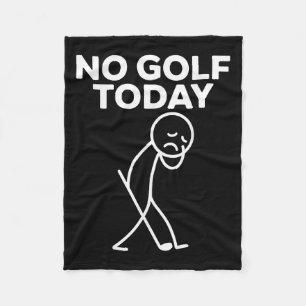 Grappig Geen Golf Vandaag Grappige Verdrietige Sti Fleece Deken