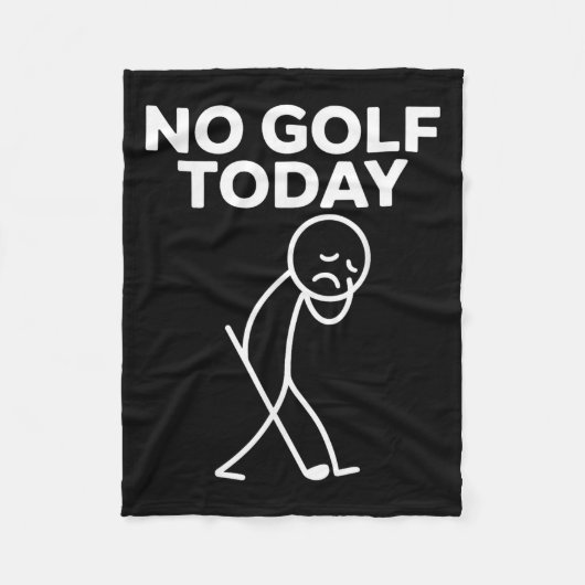 Grappig Geen Golf Vandaag Grappige Verdrietige Sti Fleece Deken (Voorkant)