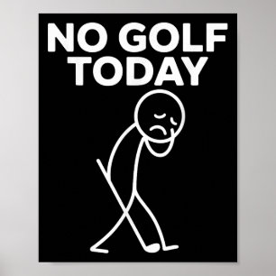 Grappig Geen Golf Vandaag Grappige Verdrietige Sti Poster