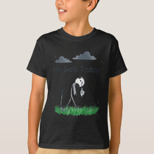 Grappig Geen Golf Vandaag Verdrietige Stickman Gol T-shirt