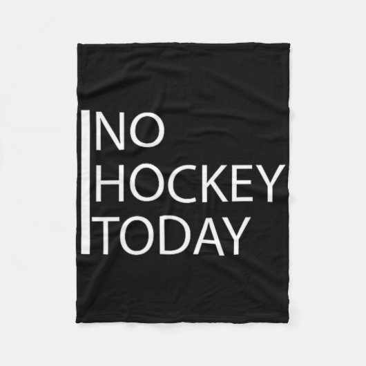 Grappig Geen Hockey Vandaag _1 Fleece Deken (Voorkant)