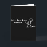 Grappig Geen Hockey Vandaag Humor Sarcastisch Meme Kaart<br><div class="desc">Grappig Geen Hockey Vandaag Humor Sarcastisch Meme Hockeyliefhebbers</div>