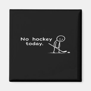 Grappig Geen Hockey Vandaag Humor Sarcastisch Meme Magneet