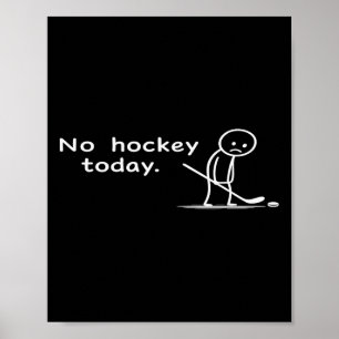 Grappig Geen Hockey Vandaag Humor Sarcastisch Meme Poster