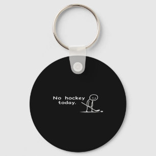 Grappig Geen Hockey Vandaag Humor Sarcastisch Meme Sleutelhanger