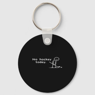 Grappig Geen Hockey Vandaag Humor Sarcastisch Meme Sleutelhanger