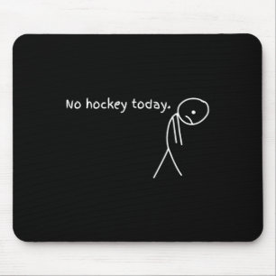 Grappig Geen Hockey Vandaag  Muismat
